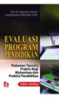 Evaluasi program pendidikan: pedoman teoritis praktis bagi mahasiswa dan praktisi pendidikan