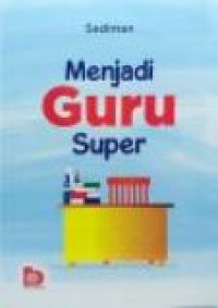 Menjadi guru super