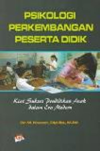 Psikologi perkembangan peserta didik: kiat sukses pendidikan anak dalam era modern