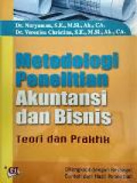 Metodologi penelitian akuntansi dan bisnis: teori dan praktik