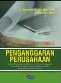 Penganggaran perusahaan: teknik mengetahui dan memahami penyajian anggaran perusahaan sebagai pedoman pelaksanaan dan pengendalian aktivitas bisnis