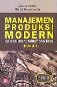 Manajemen produksi modern: operasi manufaktur dan jasa