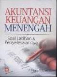 Akuntansi keuangan menengah: soal latihan dan penyelesaiannya