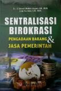 Sentralisasi birokrasi: pengadaan barang dan jasa pemerintah