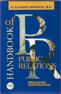 Handbook of public relations: pengantar komprehensif