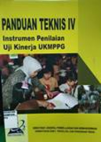 Panduan  teknis IV: instrument penilaian uji kinerja UKMPPG