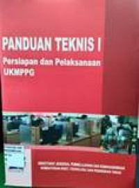 Panduan teknis I: persiapan dan pelaksanakan UKMPPG