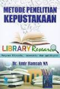 Metode penelitian kepustakaan: (library research): kajian filosofi, teoretir dan aplikatif