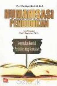 Humanisasi pendidikan: menemukan kembali pendidikan yang manusiawi