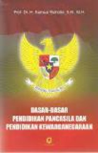 Dasar-dasar pendidikan pancasila dan pendidikan kewarganegaraan