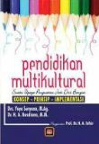 Pendidikan multikultural: suatu upaya penguatan jati diri bangsa konsep, prinsip, dan implementasi