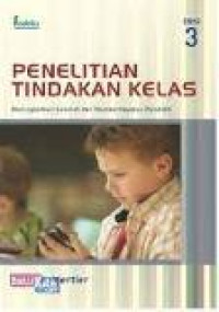 Penelitian tindakan kelas: meningkatakan sekolah dan memberdayakan pendidik