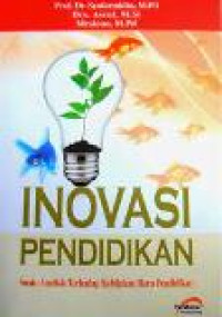 Inovasi pendidikan: suatu analisis terhadap kebijkan baru pendidikan