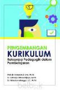 Pengembangan kurikulum: rekayasa pedagogik dalam pembelajaran