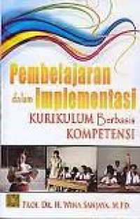 Pembelajaran dalam impelementasi kurikulum berbasis kompetensi