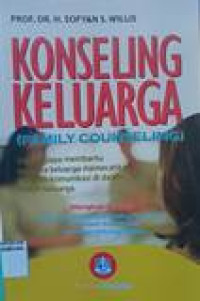 Konseling keluarga ( family counseling): suatu upaya membantu anggota keluarga memecahkan masalah komunikasi di dalam sistem keluarga