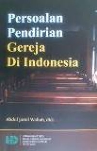 Persoalan pendirian gereja di Indonesia