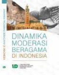 Dinamika moderasi beragama di Indonesia