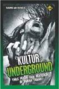Kultur underground: yang pekak dan berteriak di bawah tanah