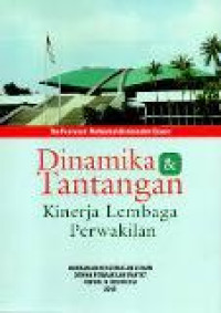 Dinamika dan tantangan kinerja lembaga perwakilan