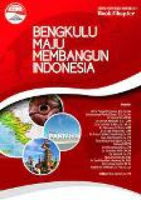 Book chapter: Bengkulu maju membangun Indonesia