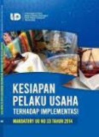 Kesiapan pelaku usaha terhadap implementasi mandatory UU No 33 tahun 2014