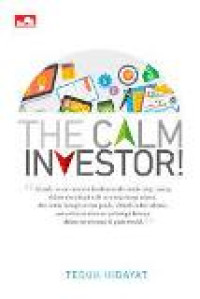 The calm investor: sebuah catatan investor fundamentalis untuk tetap tenang dalam menyikapi...