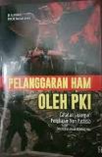 Pelanggaran HAM oleh PKI: catatan lapangan pengkajian non yustisia