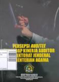 Persepsi auditee terhadap kinerja auditor Inspektorat Jenderal Kementerian Agama
