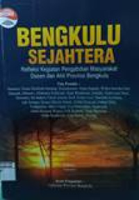 Bengkulu sejahtera: refleksi kegiatan pengabdian masyatakat Dosen dan Ahli provinsi Bengkulu