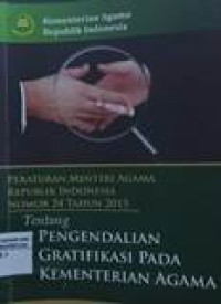 Peraturan Menteri Agama Republik Indonesia nomor 24 tahun 2015 tentang pengendalian gratifikasi pada Kementerian Agama