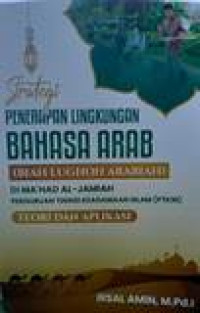 Strategi penerapan lingkungan bahasa arab (biah lughoh arabiah) di Ma'had Al-jamiah Perguruan Tinggi Keagamaan Islam (PTKIN)