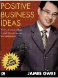 Positive business ideas: proven, practical and easy-to-apply ideas to improve your performance