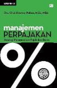 Manajemen perpajakan: strategi perencanaan pajak dan bisnis