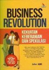 Business revolution: kekuatan keberanian dan spekulasi