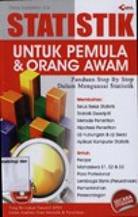 Statistik untuk pemula & orang awam: panduan step by step dalam menguasai statistik