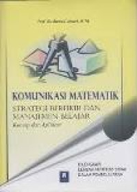 Komunikasi matematik, strategi berfikir dan manajemen belajar: konsep dan aplikasi