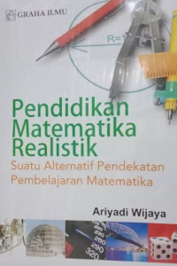 Pendidikan matematika reallistik : suatu alternatif pendekatan pembelajaran matematika