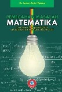 Pemecahan masalah matematika : cara siswa memperoleh jalan untuk berpikir kreatif dan sikap positif