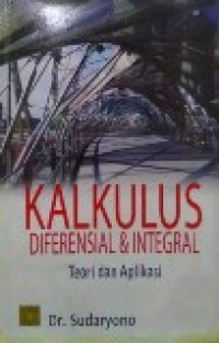 Kalkulus diferensial dan integral: teori dan aplikasinya