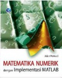 Matematika numerik dengan implementasi matlab