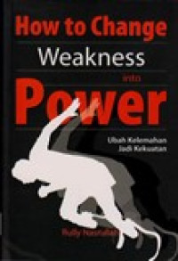 How to change weakness into power: ubah kelemahan jadi kekuatan