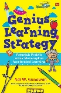 Genius learning strategy: petunjuk praktis untuk menerapkan accelerated learning