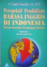 Perspektif pendidikan bahasa inggris di Indonesia: dalam konteks persaingan global