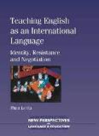 Teaching english as an International Language: Identity, Resistance and negotiation