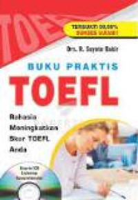 Buku praktis TOEFL: rahasia meningkatkan skor TOEFL anda