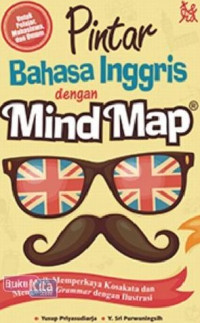 Pintar bahasa inggris dengan mind map: cara asyik memperkaya kosakat dan menguasai grammar dengan ilustrasi