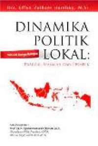 Dinamika politik lokal: praktik, masalah dan prospek