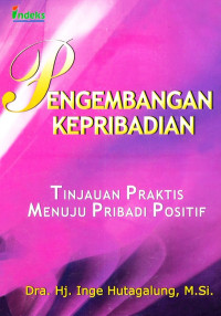 Pengembangan kepribadian: tinjauan praktis menuju pribadi positif