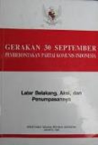 Gerakan 30 September Pemberontakan Partai Komunis Indonesia : Latar Belakang , Aksi , dan Penumpasannya